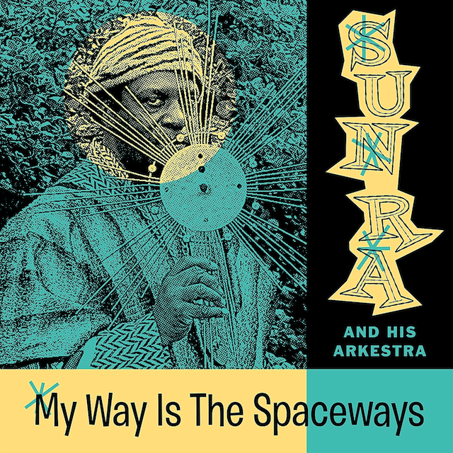 My Way Is The Spaceways, by Sun Ra