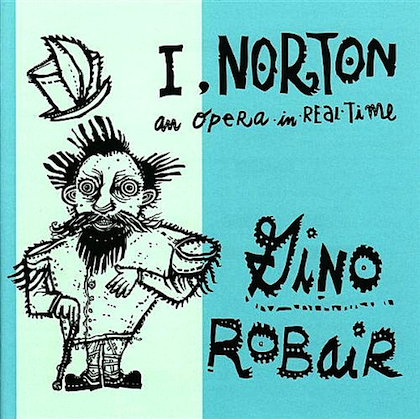 Gino Robair's opera in real time, I, Norton