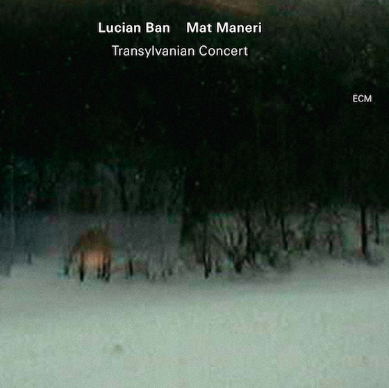 Transylvanian Concert, by Lucian Ban and Mat Maneri